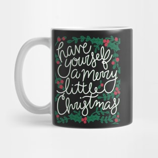 Have Yourself A Merry Little Christmas Mug